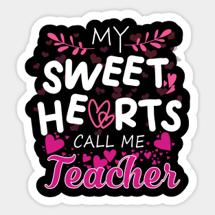 My Sweet Hearts Call Me Teacher Sticker
